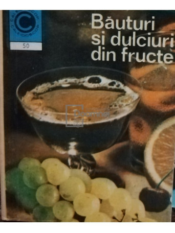 Burbea Silvia - Bauturi si dulciuri din fructe - 1972 - Brosata