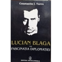 Lucian Blaga sau fascinatia diplomatiei