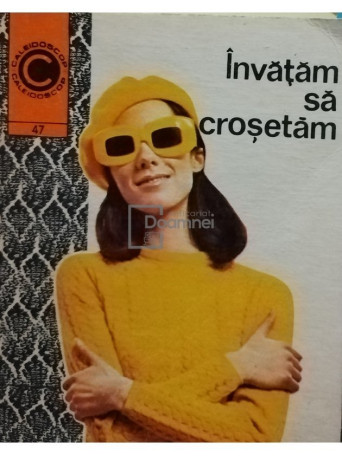 Kehaia Ciresica - Invatam sa crosetam - 1972 - brosata