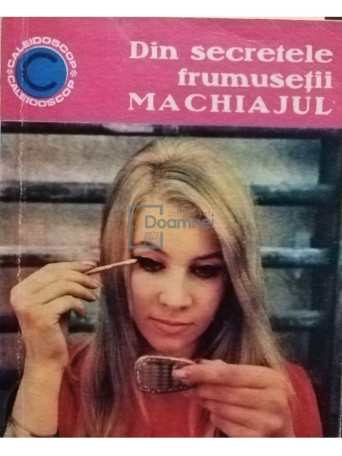 Olga Tuduri - Din secretele frumusetii - machiajul - 1969 - Brosata