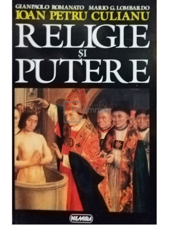 Ioan Petru Culianu - Religie si putere - 1996 - Brosata