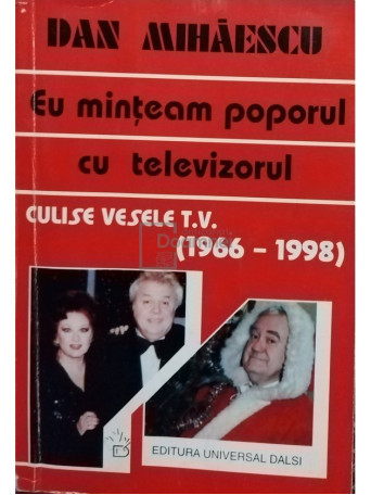 Eu minteam poporul cu televizorul