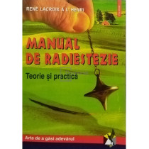 Manual de radiestezie - Teorie si practica