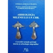 Arheologia mileniului I P. Chr. - Cercetari actuale privind istoria si arheologia migratiilor