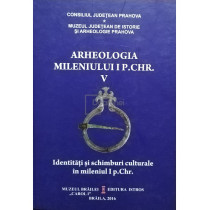 Arheologia mileniului I P. Chr., vol. V - Identitati si schimburi culturale in mileniul I p. Chr.