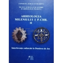 Arheologia mileniului I P. Chr., vol. 2. Interferente culturale la Dunarea de Jos