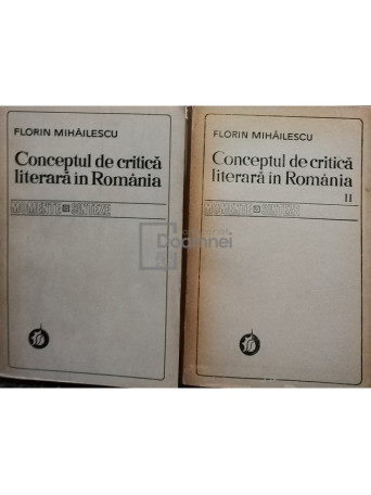 Conceptul de critica literara in Romania, 2 vol.