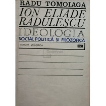 Ion Eliade Radulescu - Ideologia social-politica si filozofica