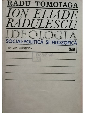 Ion Eliade Radulescu - Ideologia social-politica si filozofica