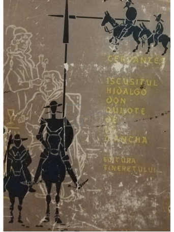 Miguel de Cervantes - Iscusitul Hidalgo, Don Quijote de la Mancha - 1957 - Cartonata