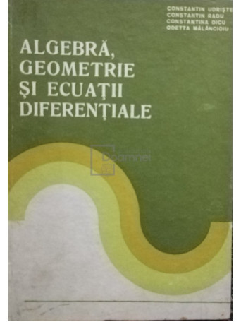 Algebra, geometrie si ecuatii diferentiale