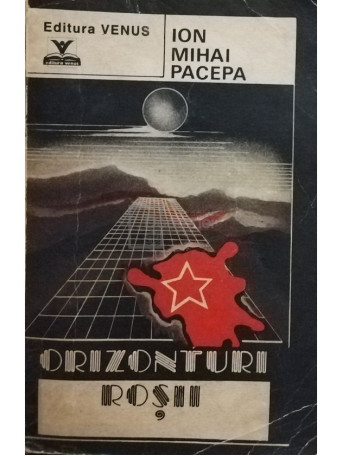 Ion Mihai Pacepa - Orizonturi rosii - 1992 - Brosata