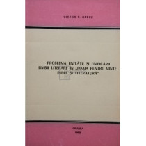 Problema unitatii si unificarii limbii literare in foaia pentru minte, inima si literatura (semnata)