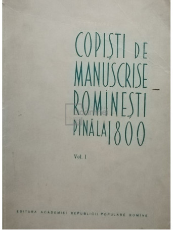 Copisti de manuscrise romanesti pana la 1800, vol. 1