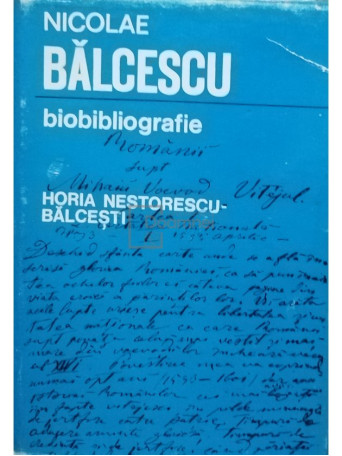 Horia Nestorescu Balcesti - Nicolae Balcescu - Biobibliografie - 1971 - Cartonata