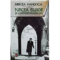 Mircea Eliade si contemporanii sai (semnata)