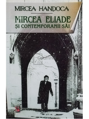 Mircea Eliade si contemporanii sai (semnata)