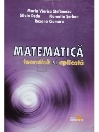 Matematica teoretica si aplicata