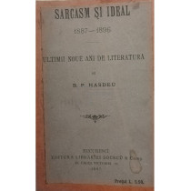 Sarcasm si ideal - Ultimii noue ani de literatura