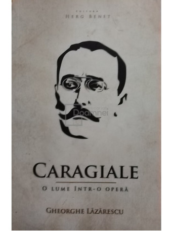 Caragiale - O lume intr-o opera (semnata)