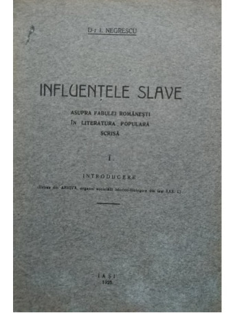 Infulentele slave asupra fabulei romanesti in literatura populara scrisa, vol. 1