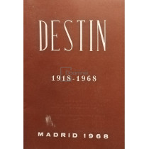 Destin - Revista de cultura romaneasca, caietul nr. 17-18 (1918 - 1968)