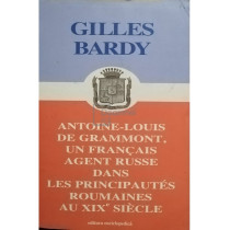 Antoine-Louis de grammont, un francais agent russe dans les principautes roumaines au XIX siecle (semnata)