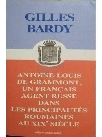 Antoine-Louis de grammont, un francais agent russe dans les principautes roumaines au XIX siecle (semnata)