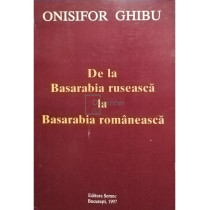 De la Basarabia ruseasca la Basarabia romaneasca