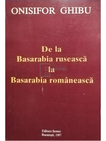 De la Basarabia ruseasca la Basarabia romaneasca