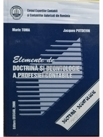 Marin Toma - Elemente de doctrina si deontologie a profesiei contabile - 2008 - Cartonata