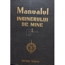 Manualul inginerului de mine, vol. 1