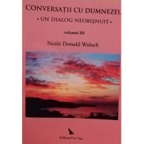 Conversatii cu Dumnezeu, vol. III