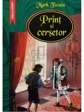 Mark Twain - Print si cersetor - 2002 - Brosata