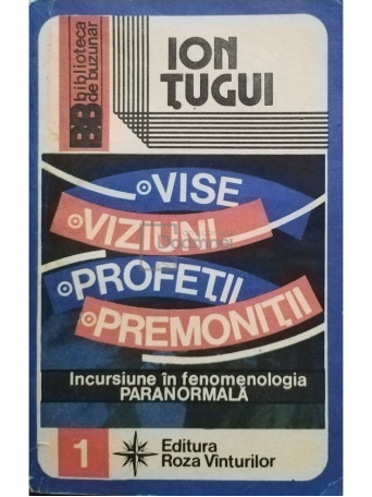 Ion Tugui - Vise - Viziuni - Profetii - Premonitii - 1986 - Brosata