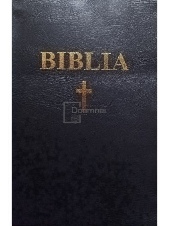 Biblia sau Sfanta Scriptura a Vechiului si Noului Testament cu trimiteri