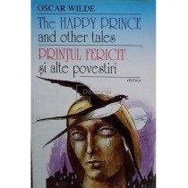 The happy prince and other tales / Printul Fericit si alte povestiri