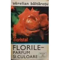 Florile parfum si culoare