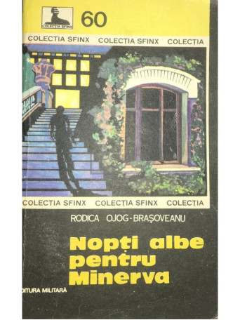 Rodica Ojog-Brasoveanu - Nopti albe pentru Minerva - 1982 - Brosata