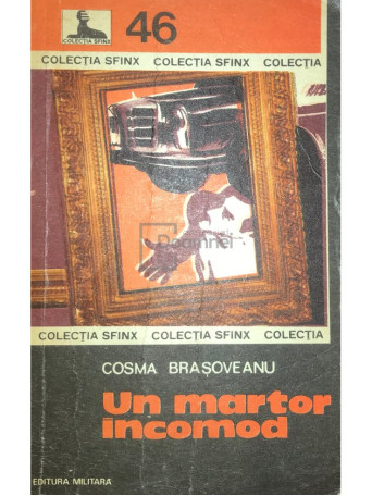 Cosma Brasoveanu - Un martor incomod - 1979 - Brosata