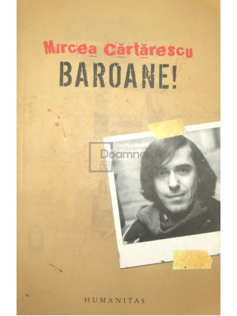 Mircea Cartarescu - Baroane! - 2005 - Brosata