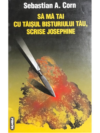 Sa ma tai cu taisul bisturiului tau, scrise Josephine