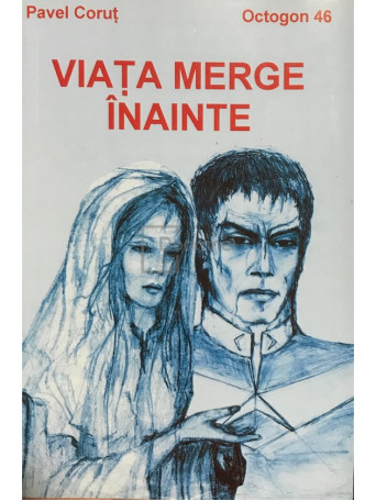 Viata merge inainte