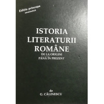 Istoria literaturii romane de la origini pana in prezent