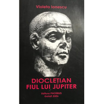 Diocletian. Fiul lui Jupiter (semnata)