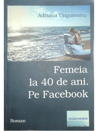 Femeia la 40 de ani. Pe Facebook