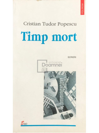 Cristian Tudor Popescu - Timp mort - 1998 - Brosata