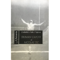 Truman Capote si Nicolae Tic