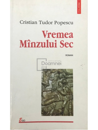 Cristian Tudor Popescu - Vremea Manzului Sec - 1998 - Brosata