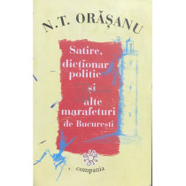 Satire, dictionar politic si alte marafeturi de Bucuresti